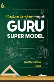 Panduan Lengkap Menjadi Guru Super Model