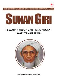 Sunan Giri / Sejarah Hidup Dan Perjuangan Wali Tanah Jawa