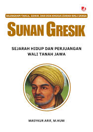 SUNAN GRESIK ( SEJARAH HIDUP DAN PERJUANGAN WALI TANAH JAWA)