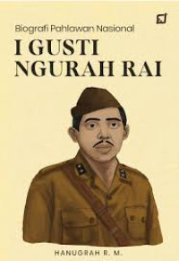 Image of BIOGRAFI PAHLAWAN NASIONAL I GUSTI NGURAH RAI