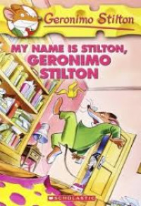 Image of MY NAME IS STILTON GERONIMO STILTON