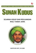 SUNAN KUDUS SEJARAH HIDUP DAN PERJUANGAN WALI TANAH JAWA